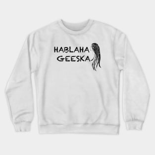 Hablaha Geeska Afrika Crewneck Sweatshirt